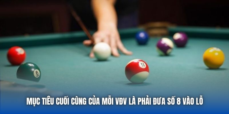 Mục tiêu cuối cùng của mỗi VĐV là phải đưa số 8 vào lỗ