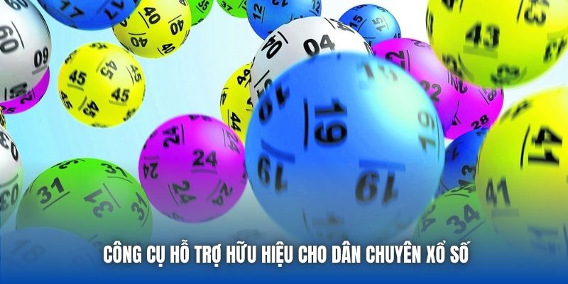Công cụ hỗ trợ hữu hiệu cho dân chuyên xổ số